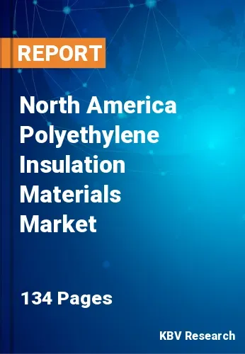 North America Polyethylene Insulation Materials Market Size | 2031