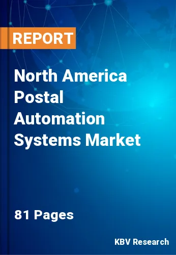 North America Postal Automation Systems Market Size by 2028
