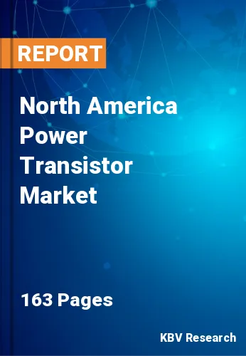North America Power Transistor Market Size, Share by 2030