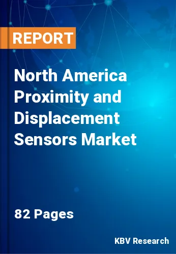 North America Proximity and Displacement Sensors Market Size, 2029