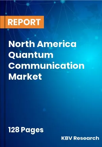 North America Quantum Communication Market Size | Share 2032
