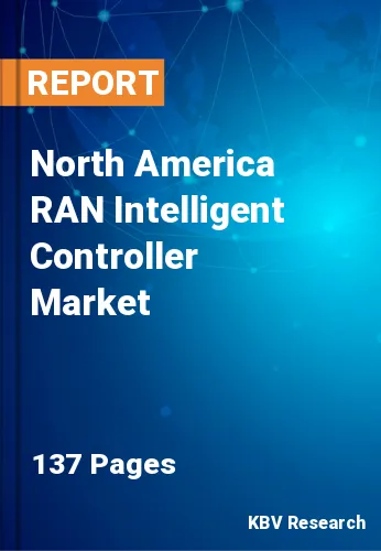 North America RAN Intelligent Controller Market