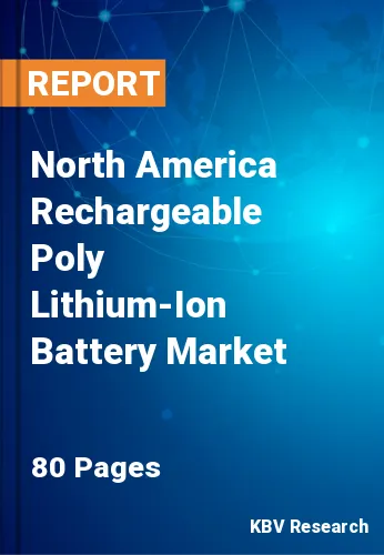 North America Rechargeable Poly Lithium-Ion Battery Market Size 2026