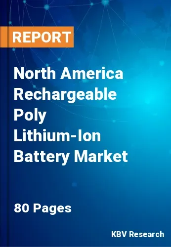 North America Rechargeable Poly Lithium-Ion Battery Market Size 2026