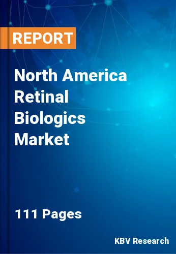 North America Retinal Biologics Market Size, Share to 2030