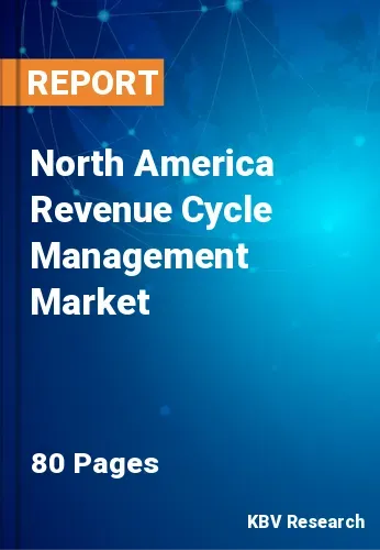 North America Revenue Cycle Management Market Size to 2028