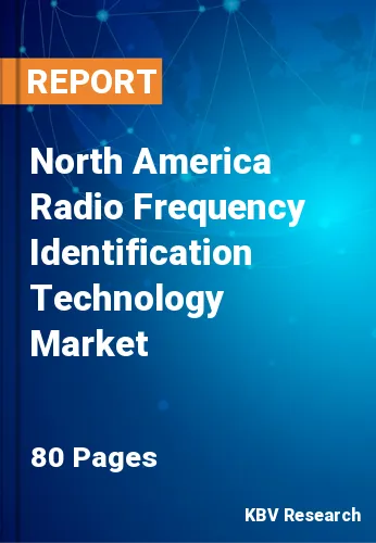 North America Radio Frequency Identification Technology Market Size, Analysis, Growth
