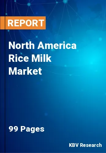 North America Rice Milk Market Size, Share & Forecast | 2031