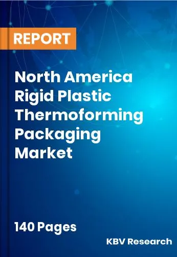North America Rigid Plastic Thermoforming Packaging Market
