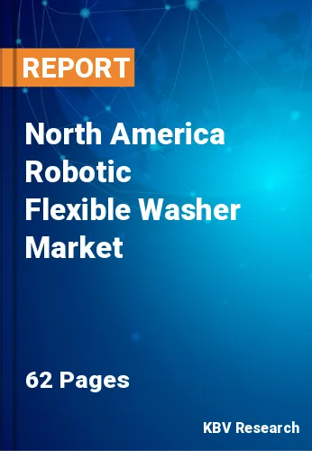 North America Robotic Flexible Washer Market