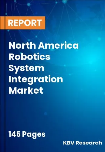 North America Robotics System Integration Market Size 2032