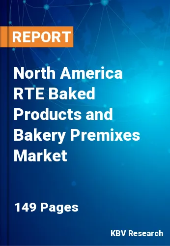 North America RTE Baked Products and Bakery Premixes Market Size, 2030