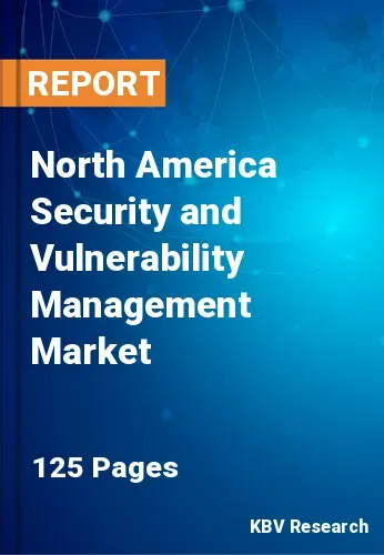 North America Security and Vulnerability Management Market