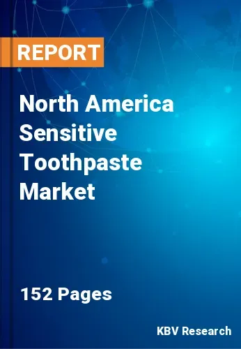 North America Sensitive Toothpaste Market Size, Share by 2030