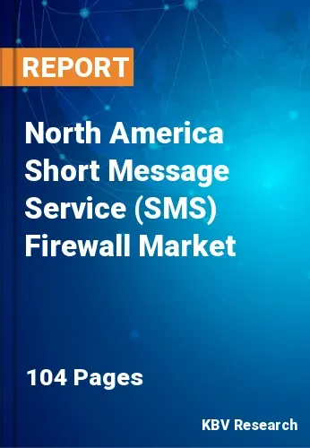 North America Short Message Service (SMS) Firewall Market