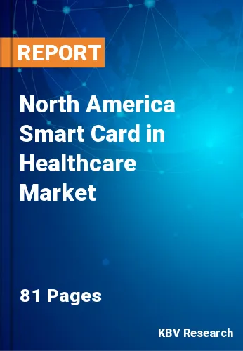 North America Smart Card in Healthcare Market Size 2027