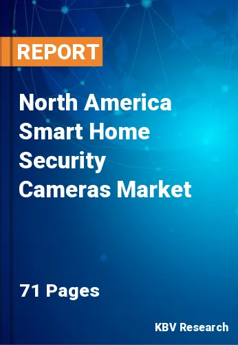 North America Smart Home Security Cameras Market Size & 2020-2026