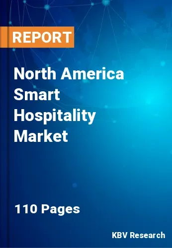 North America Smart Hospitality Market Size, Share by 2028