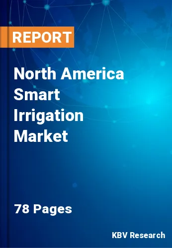 North America Smart Irrigation Market Size, Share, 2021-2027