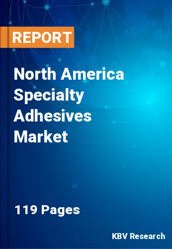 North America Specialty Adhesives Market