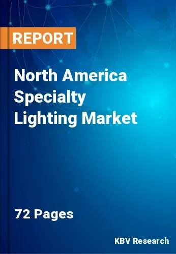North America Specialty Lighting Market Size & Share Report 2026