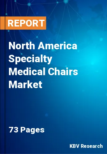 North America Specialty Medical Chairs Market Size, 2022-2028