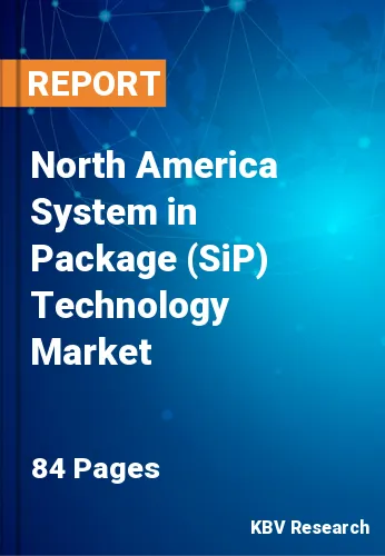 North America System in Package (SiP) Technology Market Size, Analysis, Growth