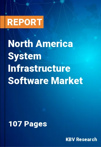 North America System Infrastructure Software Market