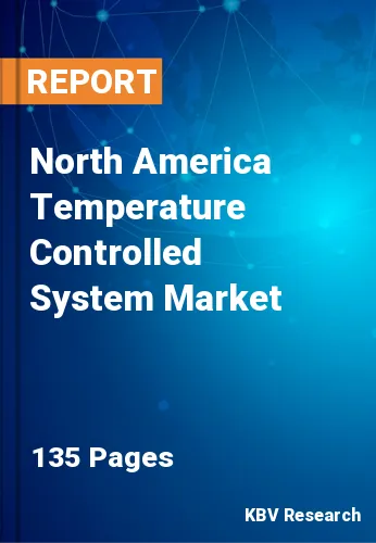 North America Temperature Controlled System Market Size 2031