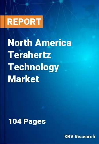 North America Terahertz Technology Market Size, Share | 2030