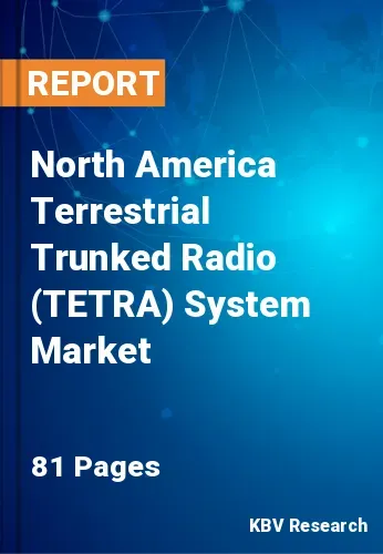 North America Terrestrial Trunked Radio (TETRA) System Market Size, 2027