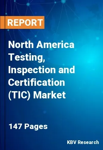 North America Testing, Inspection and Certification (TIC) Market Size 2031