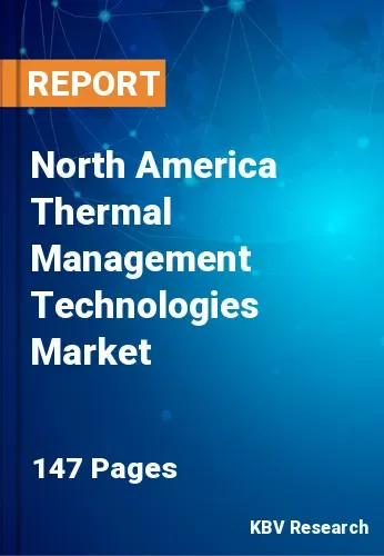 North America Thermal Management Technologies Market Size 2031