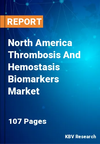 North America Thrombosis And Hemostasis Biomarkers Market Size, 2030