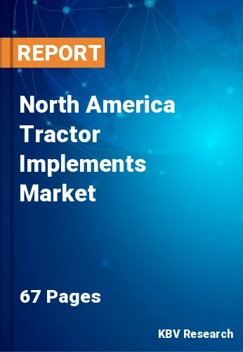 North America Tractor Implements Market Size & Forecast, 2028