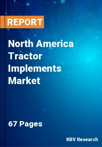 North America Tractor Implements Market Size & Forecast, 2028