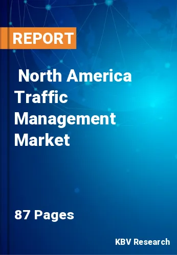  North America Traffic Management Market Size, Analysis, Growth