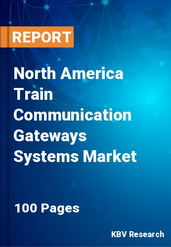 North America Train Communication Gateways Systems Market Size 2031