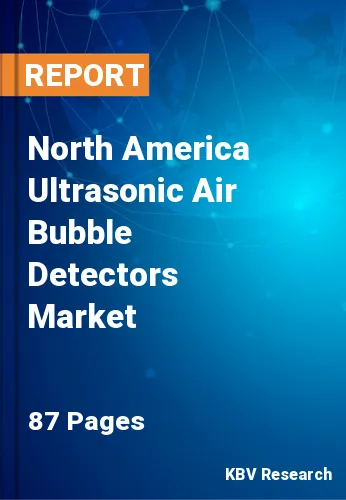 North America Ultrasonic Air Bubble Detectors Market Size, 2030
