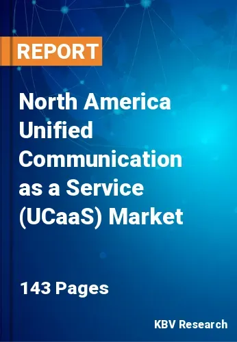 North America Unified Communication as a Service (UCaaS) Market Size 2031