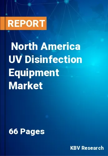  North America UV Disinfection Market Size, Analysis, Growth