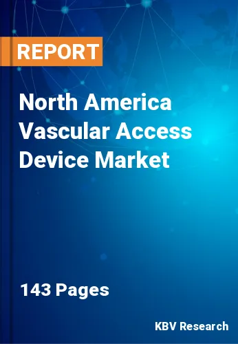 North America Vascular Access Device Market Size, Share, 2030