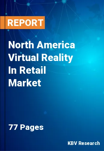 North America Virtual Reality In Retail Market Size to 2030