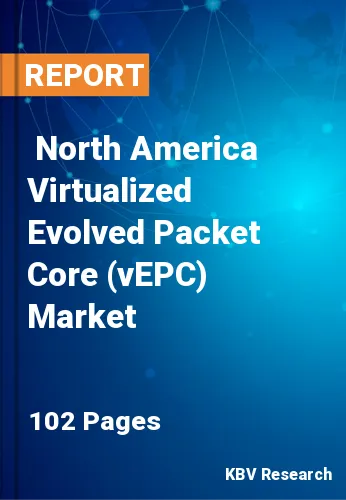 North America Virtualized Evolved Packet Core (vEPC) Market