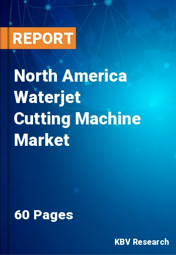 North America Waterjet Cutting Machine Market