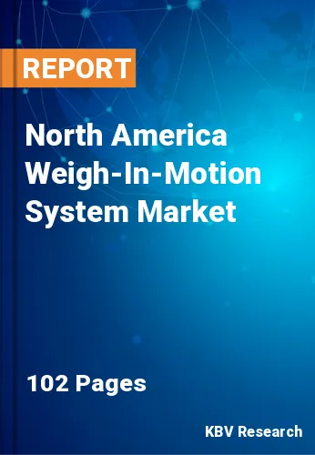 North America Weigh-In-Motion System Market Size Report 2028