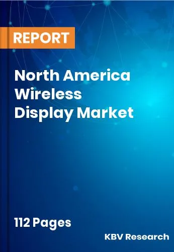 North America Wireless Display Market Size | Forecast 2031