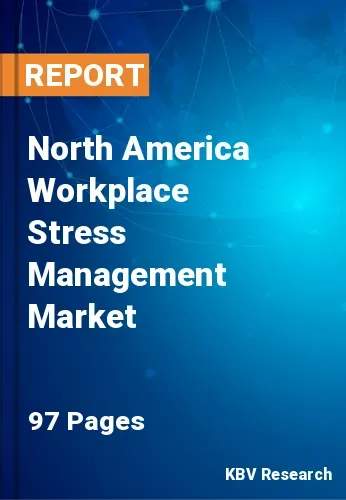 North America Workplace Stress Management Market Size | 2031