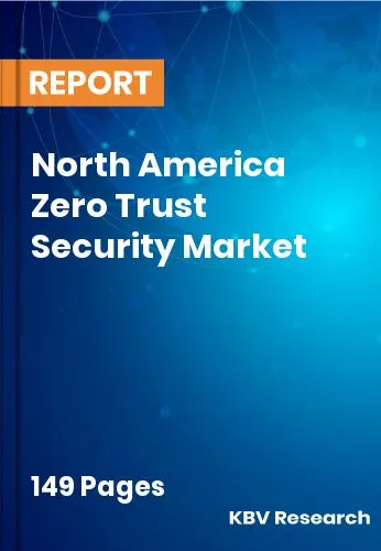 North America Zero Trust Security Market Size, Trend | 2031