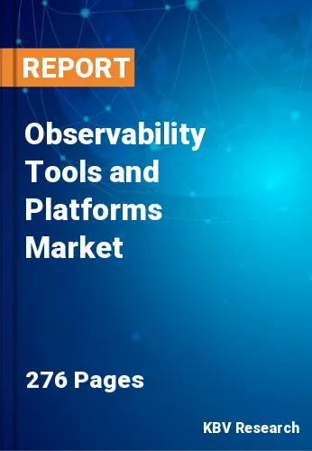 Observability Tools and Platforms Market Size & Share, 2030
